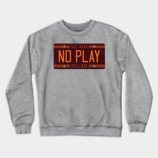 All Work. No Play. Dull Boy [Alt] Crewneck Sweatshirt